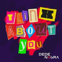 Think About You DeDe Negra