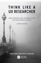 Think Like a UX Researcher: How to Observe Users, Influence Design, and Shape Business Strategy Opracowanie zbiorowe