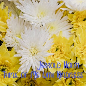 Think of Me with Kindness - Jerrold Holm