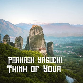 Think of Your - Prakash Yaguchi