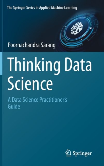 Thinking Data Science: A Data Science Practitioner's Guide - Springer ...