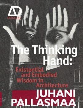 Thinking Hand - Pallasmaa Juhani