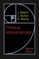 Thinking Mathematically Mason J., Stacey Kaye, Burton L.
