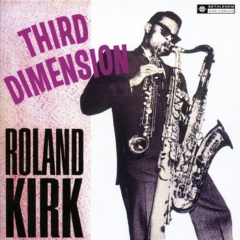 Third Dimension - Roland Kirk