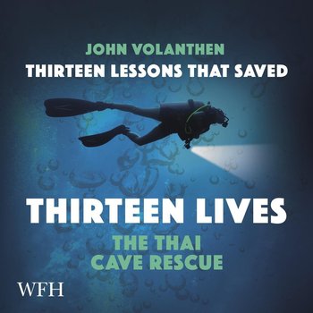 Thirteen Lessons that Saved Thirteen Lives - John Volanthen
