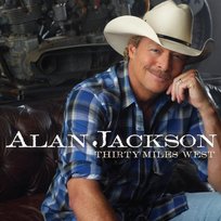 Thirty Miles West Alan Jackson