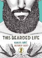 This Bearded Life (Not Without My Beard) - Sune Carles, Casas Alfonso