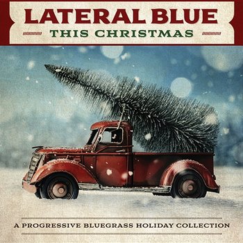 This Christmas: A Progressive Bluegrass Holiday Collection - Lateral Blue