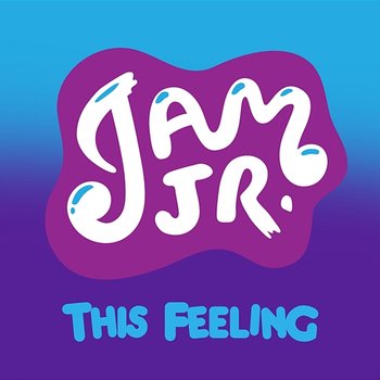 This Feeling - Jam Jr. feat. Jessalyn Grace