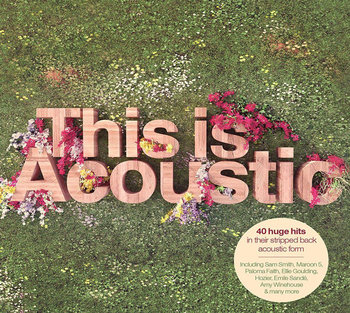 This Is Acoustic: 40 Hits - Lana Del Rey, Coldplay, Stereophonics, Mars Bruno, Michael George, Perry Katy, Winehouse Amy, Keane, Furtado Nelly