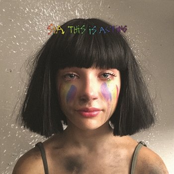 This Is Acting (Deluxe Version) - Sia