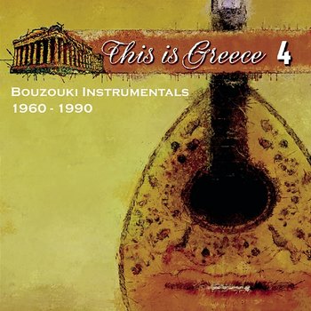 This Is Greece No. 4 - Bouzouki Instrumentals 1960-1990 - Kostas Papadopoulos