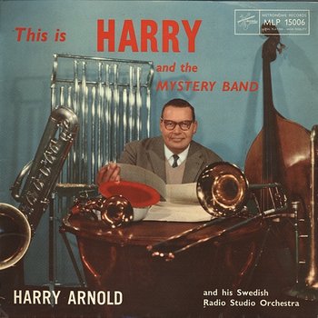 This Is Harry And The Mystery Band - Harry Arnold and His Swedish Radio Studio Orchestra