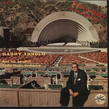 This Is Harry At Hollywood Bowl - Harry Arnold and His Swedish Radio Studio Orchestra