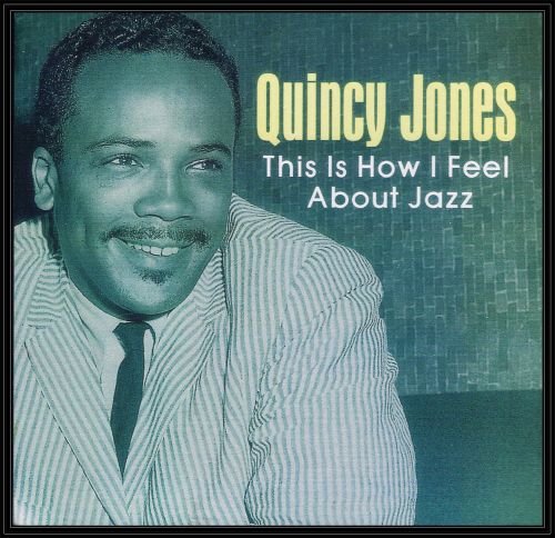 This Is How I Feel About Jazz Jones Quincy Muzyka Sklep
