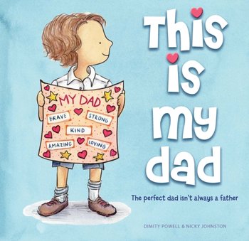 This is My Dad: The perfect dad isnt always a father - Dimity Powell