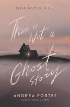 This Is Not a Ghost Story - Portes Andrea