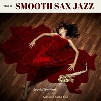 This is Smooth Sax Jazz Massimo Faraò Trio, Sophia Tomelleri
