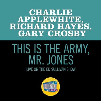 This Is The Army, Mr. Jones - Charlie Applewhite, Richard Hayes, Gary Crosby