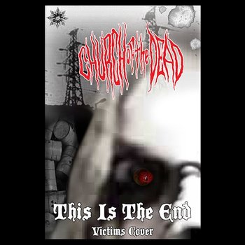 This Is The End - Church of the Dead