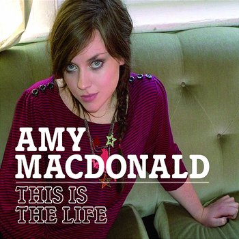 This Is The life - Amy Macdonald