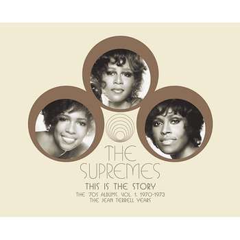 This is The Story: The ‘70s Albums, Vol. 1: 1970-1973 (The Jean Terrell Years) - The Supremes