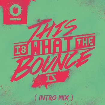 This Is What The Bounce Is - Will Sparks