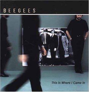 This Is Where I Came In - Bee Gees