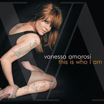 This Is Who I Am - Vanessa Amorosi