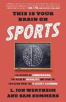 This Is Your Brain On Sports - Wertheim Jon L.