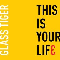 This Is Your Life Glass Tiger