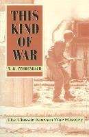 This Kind of War Fehrenbach T. R.