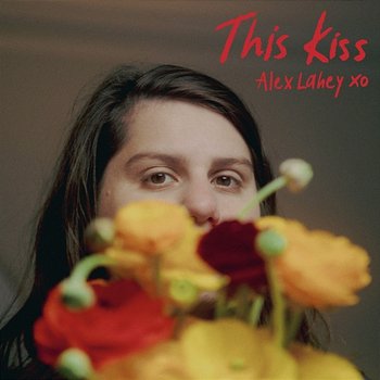 This Kiss - Alex Lahey