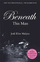 This Man 2. Beneath This Man - Malpas Jodi Ellen