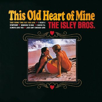 This Old Heart Of Mine - The Isley Brothers