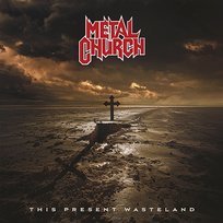 This Present Wasteland Metal Church