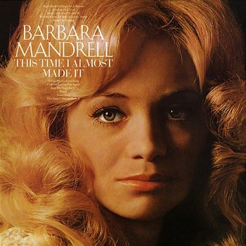This Time I Almost Made It (Expanded Edition) - Barbara Mandrell