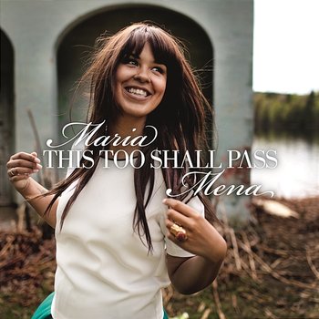 This Too Shall Pass - Maria Mena