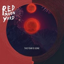 This Year Is Gone Red Moon Yard