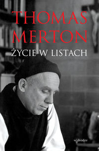 Thomas Merton. Życie w listach - Shannon William H., Bochen Christine M.