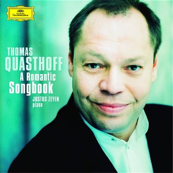 Thomas Quasthoff - A Romantic Songbook - Thomas Quasthoff, Justus Zeyen