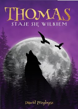 Thomas staje się wilkiem - audiobook - Przybysz Dawid