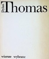 Thomas Wiersze wybrane Thomas Dylan