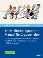 THOP-Elternprogramm - Manual für Gruppenleiter - Dopfner Manfred, Kinnen Claudia, Halder Joya