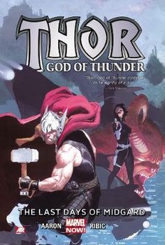 Thor: God Of Thunder Volume 4: The Last Days Of Midgard (marvel Now) - Aaron Jason