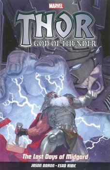 Thor God Of Thunder volume4: The Last Days Of Midgard - Aaron Jason