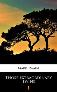 Those Extraordinary Twins - Twain Mark