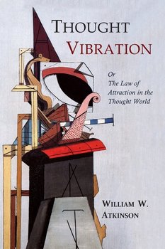 Thought Vibration - Atkinson William Walker