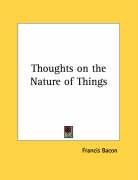 Thoughts on the Nature of Things - Bacon Francis
