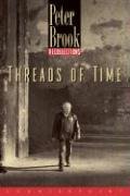 Threads of Time - Brook Peter Etc, Brook Peter
